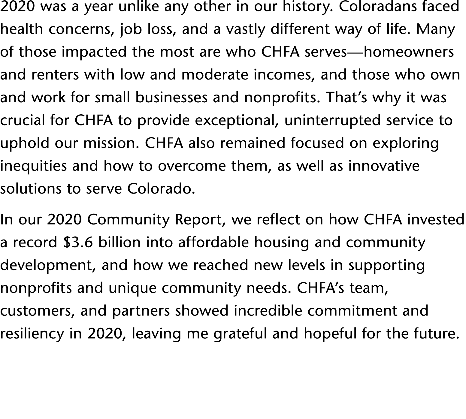 2020 was a year unlike any other in our history  Coloradans faced health concerns, job loss, and a vastly different w   
