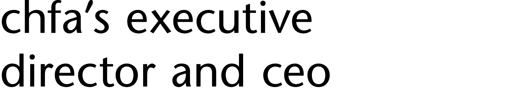 chfa s executive director and ceo