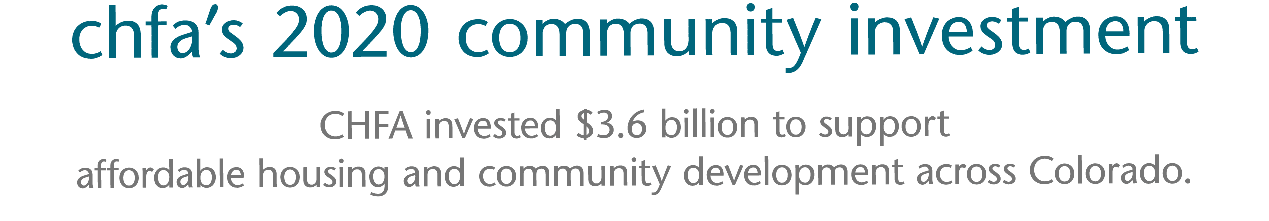 chfa s 2020 community investment CHFA invested  3 6 billion to support affordable housing and community development a   