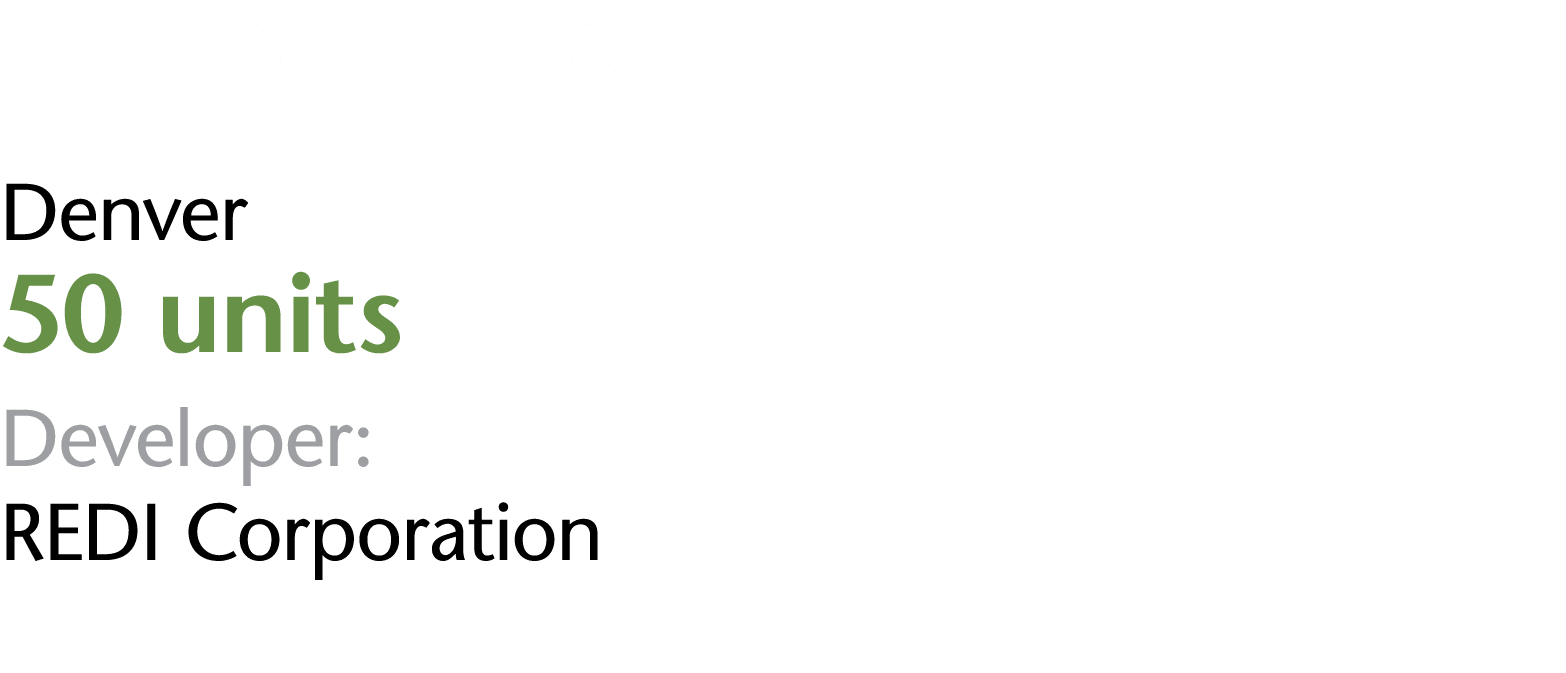 Rhonda s Place Denver 50 units Developer: REDI Corporation