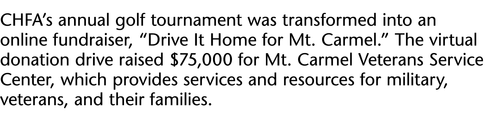 CHFA s annual golf tournament was transformed into an online fundraiser,  Drive It Home for Mt  Carmel   The virtual    