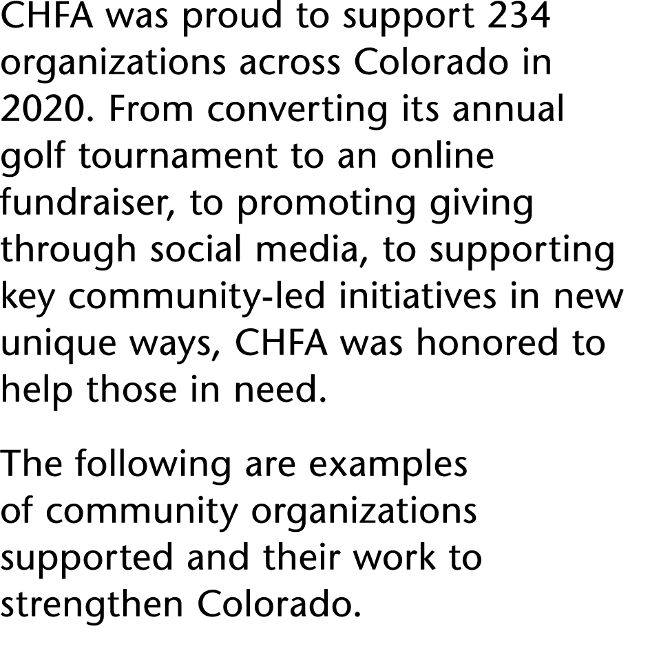 CHFA was proud to support 234 organizations across Colorado in 2020  From converting its annual golf tournament to an   