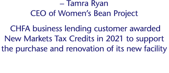   Tamra Ryan CEO of Women s Bean Project CHFA business lending customer awarded New Markets Tax Credits in 2021 to su   